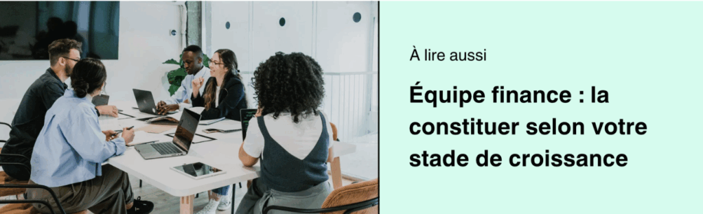 Équipe finance : la constituer selon votre stade de croissance