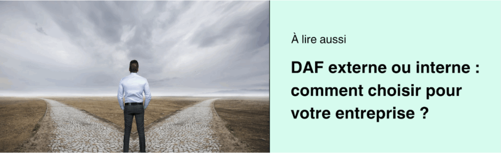 DAF externe ou interne : comment choisir pour votre entreprise ?