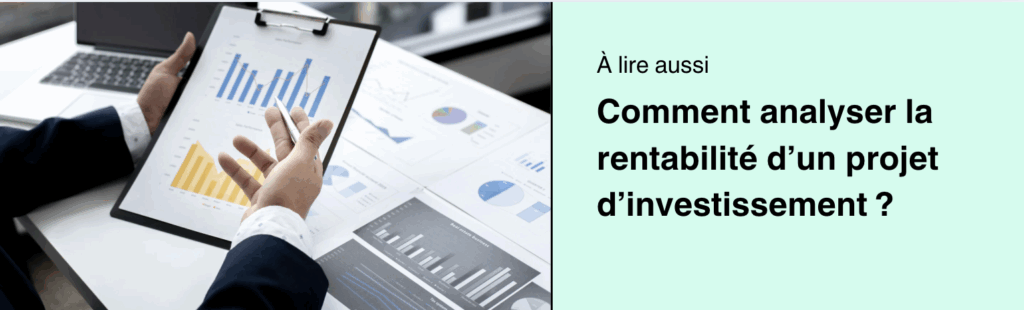 Comment analyser la rentabilité d'un projet d'investissement ?